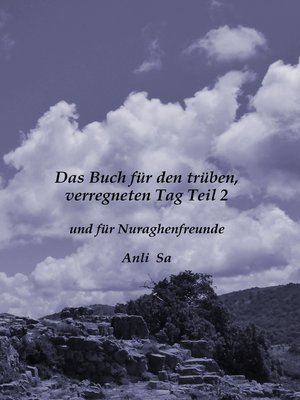 cover image of Das Buch für den trüben verregneten Tag und für Nuraghenfreunde Teil 2